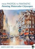 Light In Watercolor - Cityscape Painting di ,Iain Stewart edito da F&w Publications Inc