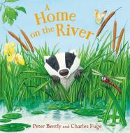 A Home on the River di Peter Bently edito da Hachette Children's Group