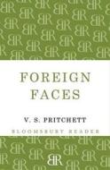 Foreign Faces di V. S. Pritchett edito da Bloomsbury Publishing PLC