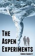 The Aspen Experiments di Corrie Garrett edito da Createspace