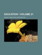 Education (volume 21) di Project Innovation edito da General Books Llc