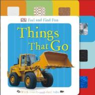 Feel and Find Fun: Things That Go di Sarah Davis, DK Publishing edito da DK Publishing (Dorling Kindersley)