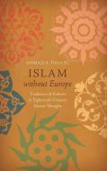 Islam without Europe di Ahmad S. Dallal edito da The University of North Carolina Press