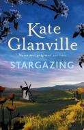 STARGAZING A CHARMING READ OF LOVE & FAM di KATE GLANVILLE edito da HEADLINE