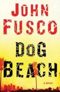Dog Beach di John Fusco edito da TOUCHSTONE PR
