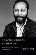 Selected Writings on the Question of Marxism di Stuart Hall edito da DUKE UNIV PR