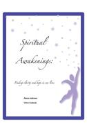 Spiritual Awakenings: Finding Clarity and Hope in Our Lives di Victor Contoski, Jolene Andersen edito da OUTSKIRTS PR