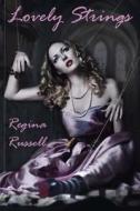 Lovely Strings di Regina Maxine Russell edito da Createspace