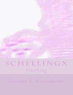 Schellingx: Schelling di Gp Giacinto P. P. Di Monderose Gp edito da Createspace