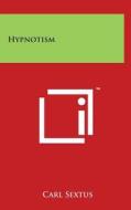 Hypnotism di Carl Sextus edito da Literary Licensing, LLC