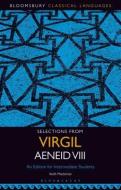 Selections from Virgil Aeneid VIII: An Edition for Intermediate Students edito da BLOOMSBURY ACADEMIC