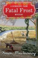 Fatal Frost di Karen MacInerney edito da Amazon Publishing