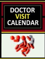 Doctor Visit Calendar di Frances P. Robinson edito da Createspace