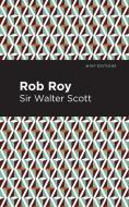 Rob Roy di Sir Walter Scott edito da Mint Editions