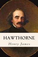 Hawthorne di Henry James edito da Createspace