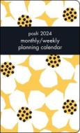 Posh 12-Month 2024 Monthly/Weekly Planner Calendar di Andrews McMeel Publishing edito da Andrews McMeel Publishing