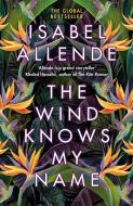 The Wind Knows My Name di Isabel Allende edito da Bloomsbury UK