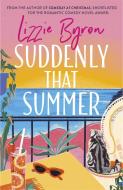 SUDDENLY THAT SUMMER di LIZZIE BYRON edito da HODDER & STOUGHTON