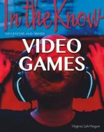 Video Games di Virginia Loh-Hagan edito da 45TH PARALLEL PR