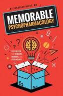 Memorable Psychopharmacology di Heldt M.D. Jonathan P. Heldt M.D. edito da CreateSpace Independent Publishing Platform
