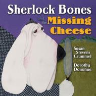 Sherlock Bones and the Missing Cheese di Susan Stevens Crummel edito da Amazon Publishing