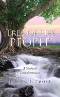 Tree of Life People di Jaclyn J. Trost edito da XULON PR