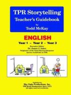 TPR Storytelling Teacher's Guidebook - English di Todd McKay edito da Sky Oak Productions