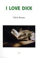 I Love Dick di Chris Kraus edito da SEMIOTEXTE