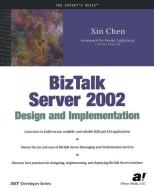 BizTalk Server 2002 Design and Implementation di Xin Chen edito da Apress