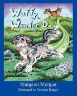 Wuffy the Wonder Dog di Margaret Morgan edito da WingSpan Press