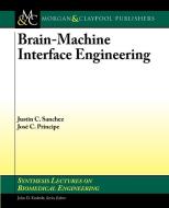 Brain-Machine Interface Engineering di Justin C. Sanchez edito da Morgan & Claypool Publishers
