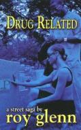 Drug Related di Roy Glenn edito da Kensington Publishing