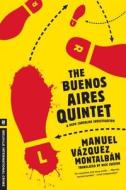The Buenos Aires Quintet di Manuel Vazquez Montalban edito da MELVILLE HOUSE PUB