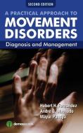 A Practical Approach to Movement Disorders, 2nd Edition: Diagnosis and Management di Andre Machado, Mayur Pandya edito da DEMOS HEALTH