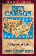 Ben Carson: A Chance at Life di Janet Benge, Geoff Benge edito da YWAM PUB