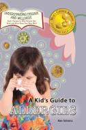A Kid's Guide to Allergies di Rae Simons edito da Village Earth Press