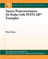 Sparse Representations for Radar with MATLAB(R) Examples di Peter Knee edito da Morgan & Claypool Publishers
