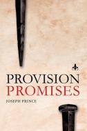 Provision Promises di Joseph Prince edito da CHARISMA HOUSE