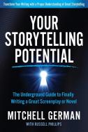 Your Storytelling Potential di Mitchell German, Russell Phillips edito da Morgan James Publishing