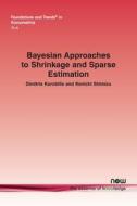 Bayesian Approaches to Shrinkage and Sparse Estimation di Dimitris Korobilis, Kenichi Shimizu edito da Now Publishers Inc