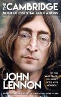 John Lennon - The Cambridge Book Of Essential Quotations di Sebastian Simcox edito da Gramercy Park Press