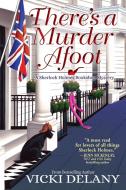 There's a Murder Afoot: A Sherlock Holmes Bookshop Mystery di Vicki Delany edito da CROOKED LANE BOOKS