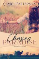 Chasing Paradise di Cindy Patterson edito da Cindy Patterson