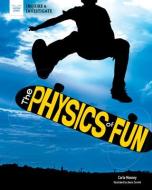 The Physics of Fun di Carla Mooney edito da NOMAD PR