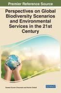 Perspectives on Global Biodiversity Scenarios and Environmental Services in the 21st Century edito da IGI Global