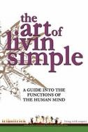 The Art Of Livin Simple di Tribal Trick edito da Bookpal