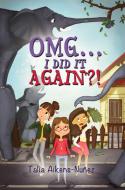 Omg I Did It Again?! di Talia Aikens-Nunez edito da CENTRAL AVE PUBL