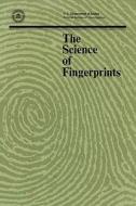 The Science of Fingerprints di Federal Bureau Of Investigation, Department of Justice edito da Books Express Publishing