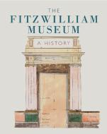 The Fitzwilliam Museum di Lucilla Burn edito da Philip Wilson Publishers Ltd