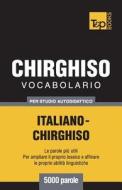 Vocabolario Italiano-Chirghiso Per Studio Autodidattico - 5000 Parole di Andrey Taranov edito da T&P BOOKS PUB LTD